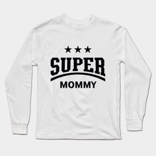 Super Mommy (Black) Long Sleeve T-Shirt